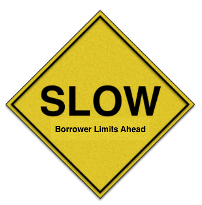 Borrower Limits Slow