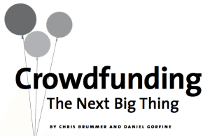 Crowdfunding The Next Big Think Milken Institute