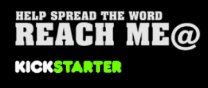 Reach Me on Kickstarter