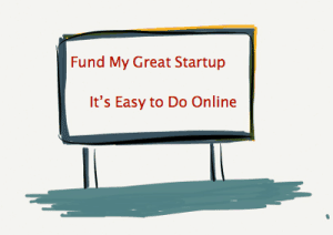 Fund My Great Startup Its Easy to do Online