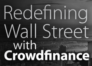 Redefining Wall Street Crowdfinance Conference