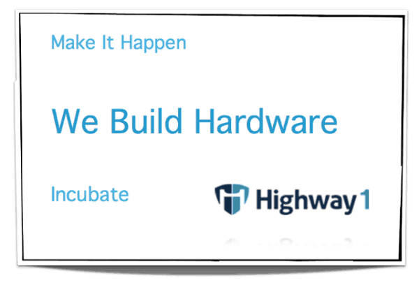 Highway1 We Build Hardware