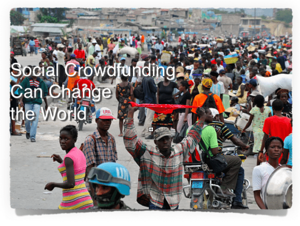 Social Crowdfundin Can Change the World Haiti