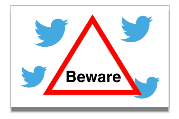 Beware of Twitter Social Media