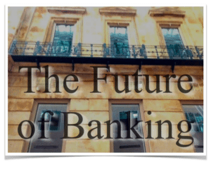 The Future of Banking