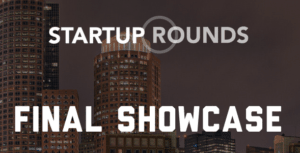 Startup Rounds Final Showcase