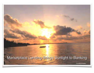 Marketplace Lending Brings Sunlight to Banking