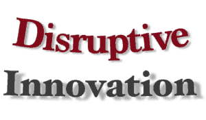 Disruptive Innovation