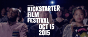 Kickstarter FIlm Festival 2015