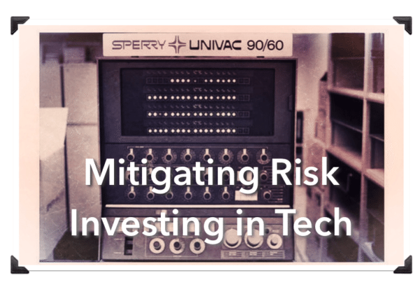 Mitigating Risk investing in Technology